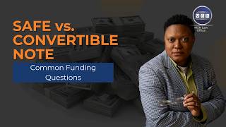 SAFE vs Convertible Note: 3 Funding Questions I Get From Entrepreneurs