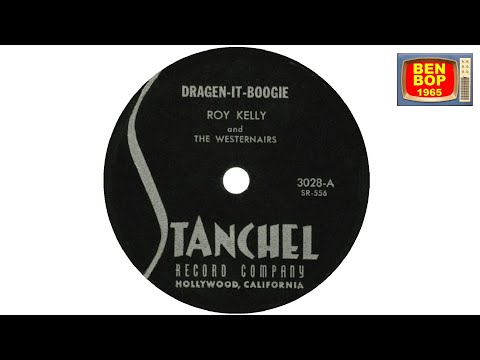 Download ROY KELLY & The WESTERNAIRS - Dragen-It-Boogie (1954)