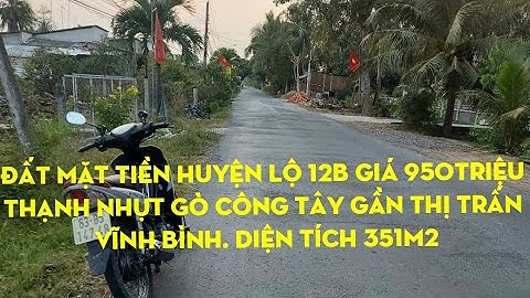 Ms26.(Đã bán)Đất mặt tiền đường huyện 12B.thạnh nhựt Gò Công Tây.cách vĩh bìh 3km.dt350m2.giá 950tr.