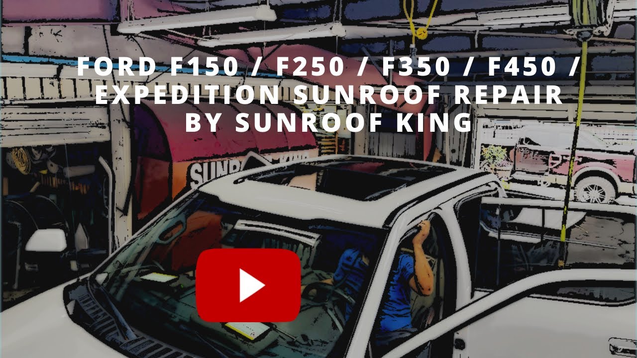 FORD F150 F250 F350 F450 SUNROOF REPAIRBy SUNROOF KING YouTube