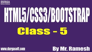 HTML5/CSS3/BOOTSTRAP Tutorial || Class - 5 || by Mr. Ramesh On 17-09-2019
