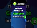 Biggest Gem Debt in Brawl Stars 💀 #brawlstars