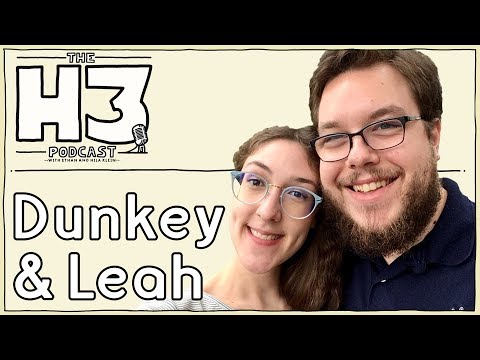 H3 Podcast #76 – VideoGameDunkey & Leah
