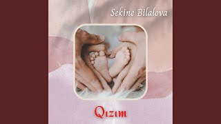 Qızım - Sekine Bilalova