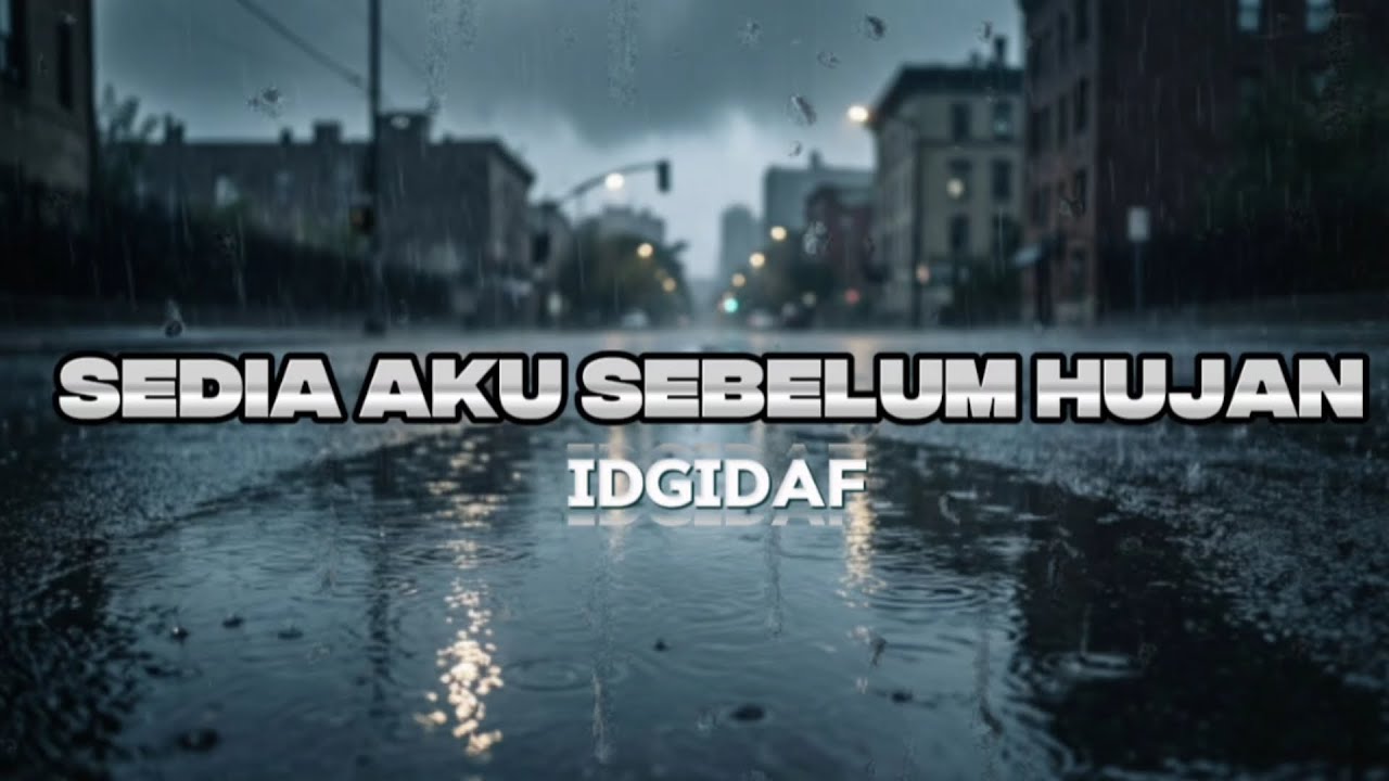 Sedia Aku Sebelum Hujan | Lirik Lagu Tentang Kehati-hatian & Hidup