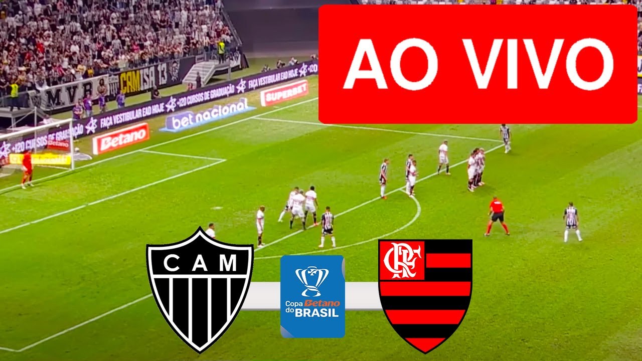 ATLETICO-MG X FLAMENGO AO VIVO COM IMAGENS - COPA DO BRASIL 2025 ...