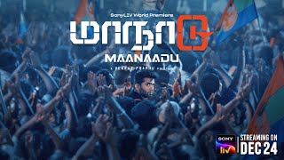 Maanaadu | Tamil Film | Official Trailer | SonyLIV | Streaming on 24th December
