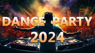 DANCE PARTY SONGS 2024 - Mashups & Remixes Of Popular Songs - DJ Remix Club Music Dance Mix 2024