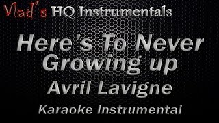 Karaoke Here's To Never Growing Up Avril Lavigne Instrumental [ Lyrics On Screen ]