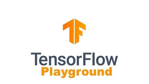TensorFlow Playground Tutorial - Machine Learning