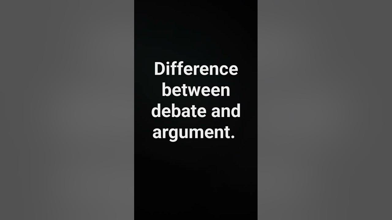 difference-between-debate-and-argument-so-that-we-can-reac-2-a