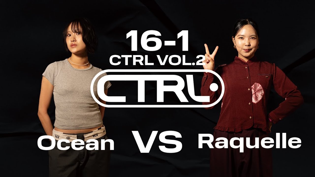 OCEAN VS RAQUELLE | CONTROL VOL.2 | ROUND OF 16