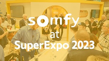 Somfy at SuperExpo 2023