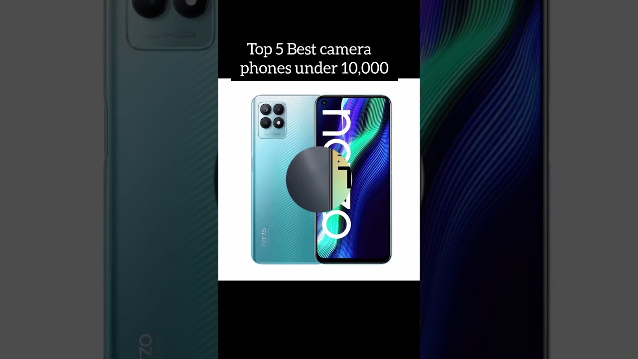 Top 5 best camera phones under 10,000 