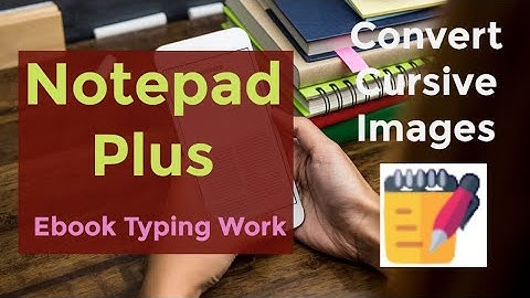 Convert Cursive Images/ Handwritten Fonts to Notepad Plus .wrt Pixcel .nts using Encryptor Software