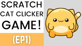Scratch | Cat Clicker Game Tutorial (Ep1)