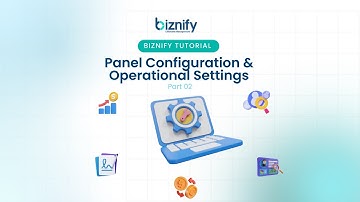 Panel Configuration & Operational Settings Explained | Biznify ERP | Part 02