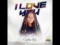Cathe Tz I Love You Official Music Audio Cathe Tz I Love You Official Music Audio