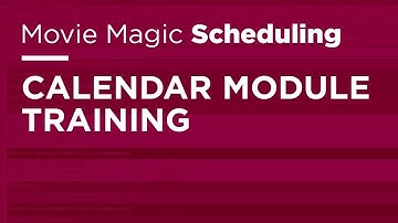 Movie Magic Scheduling - Calendar Module Training