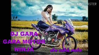 Dj gara Gara Motor NINJA#KEREN