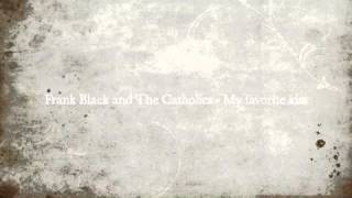Frank Black and The Catholics - My Favorite kiss