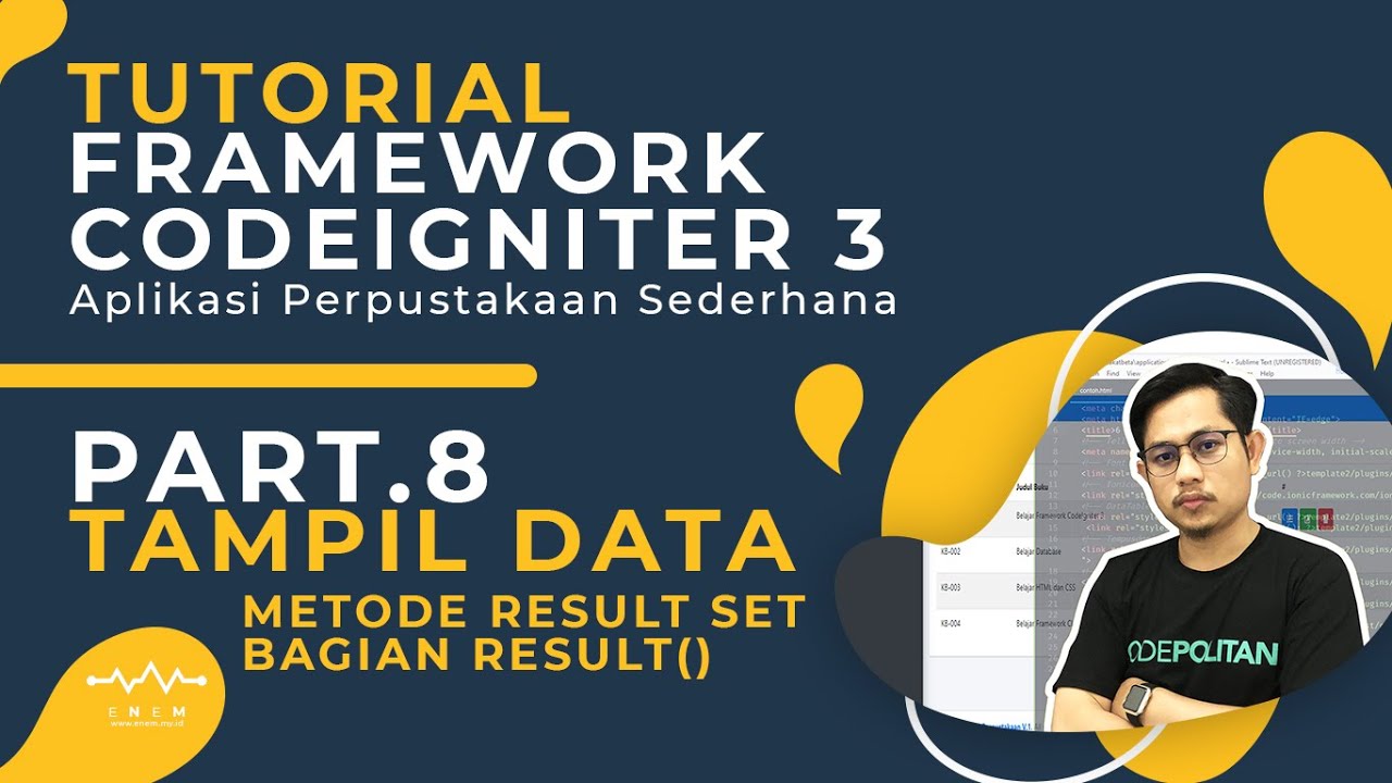 TUTORIAL FRAMEWORK CODEIGNITER 3 PART 8 TAMPIL DATA DENGAN METODE ...