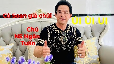 Cô Soạn Giả chửi Chú NS Ngân Tuấn