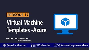 Virtual Machine Templates - Azure | EPOSODE 17