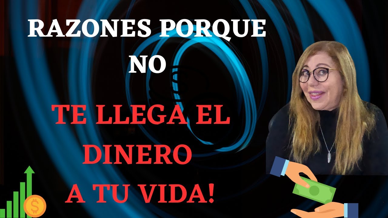 💰 4 RAZONES PORQUE NO TE LLEGA EL DINERO Y LA RIQUEZA 💰 - YouTube