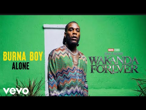 Burnaboy - Alone Black Panther Wakanda Forever