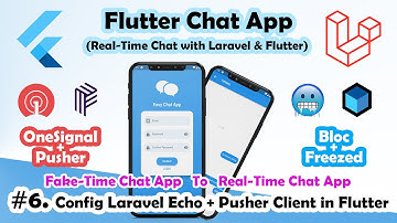 #6 - Configure Laravel Echo and Pusher in Flutter - Flutter Chat App with Laravel from scratch