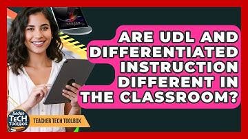 Are UDL And Differentiated Instruction Different In The Classroom? - Teacher Tech Toolbox