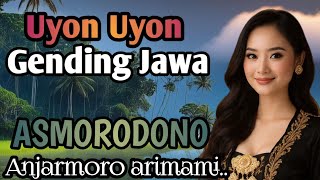 UYON UYON GENDING JAWA || ASMORODONO - ANJASMORO ARIMAMI ~ NYAMLENG TENAN LURR
