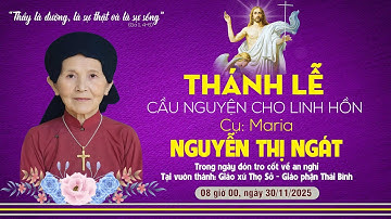 Trực tiếp | Thánh Lễ Cậu nguyện cho linh hồn cụ Maria Nguyễn Thị Ngát | Gx. Thọ Sở - Gp. Thái Bình
