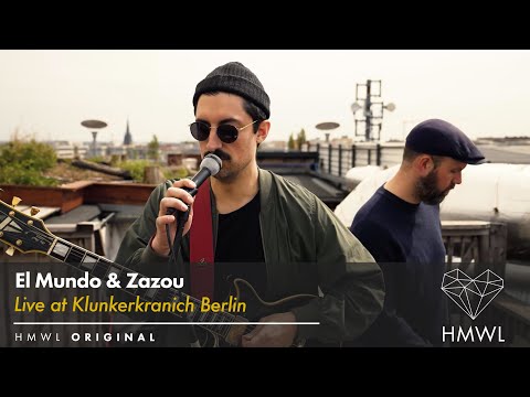 El Mundo & Zazou Live from Klunkerkranich Berlin [Organic house 2022 / Exclusive for HMWL]