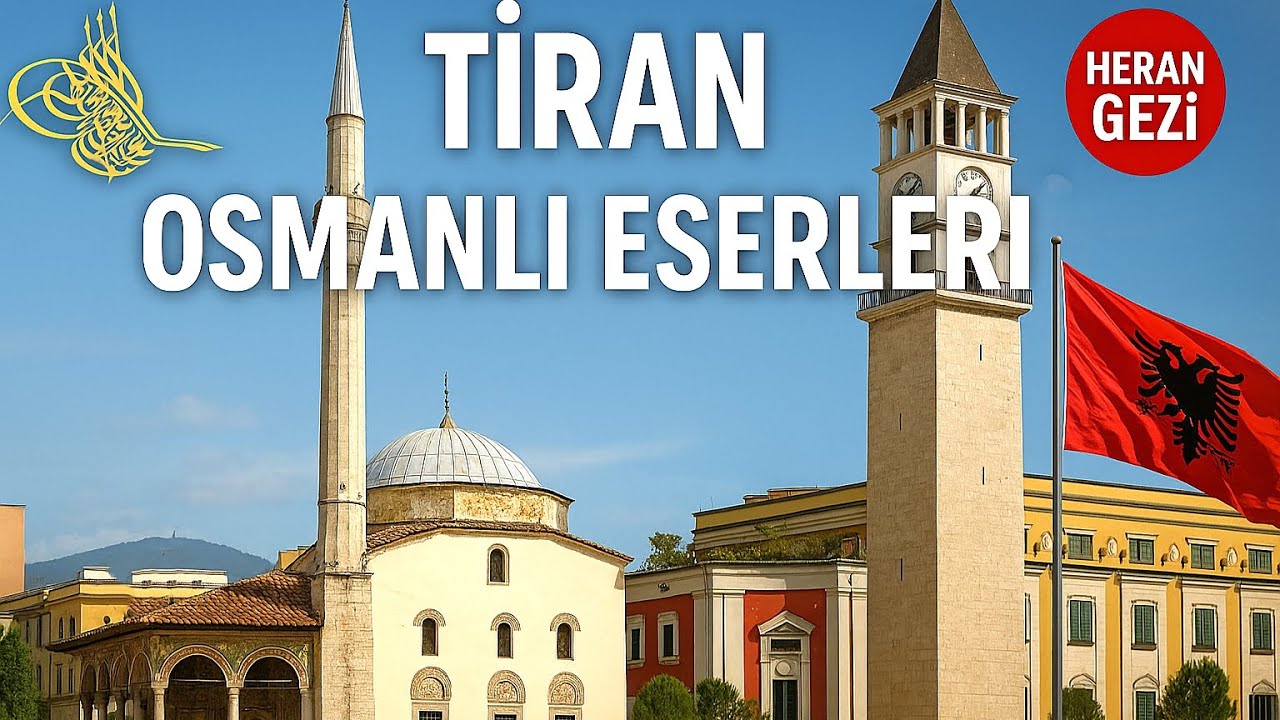 Tiran’da Osmanlı’dan Kalan Son İzler / Hacı Edhem Camii  & Saat Kulesi