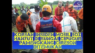 Korban Insiden Mobil Box Hanyut Di Sungai Cipugur Pamengkang Cirebon Ditemukan Sejauh 3 Km Dari Lkp