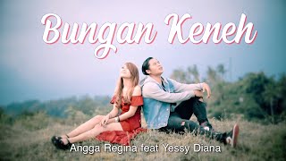 Bungan Keneh Angga Regina feat Yessy Diana 