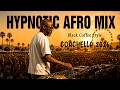 AFRO HOUSE 2026 DEEP HYPNOTIC MIX Black Coffee Style Coachella 2026 