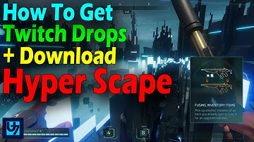 How To Get Twitch Drops Hyper Scape + How To Download
