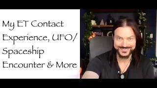 Information My ET Contact Experience, UFO/Spaceship Encounter & How I met the ET/Human Hybrid Ashanti Update