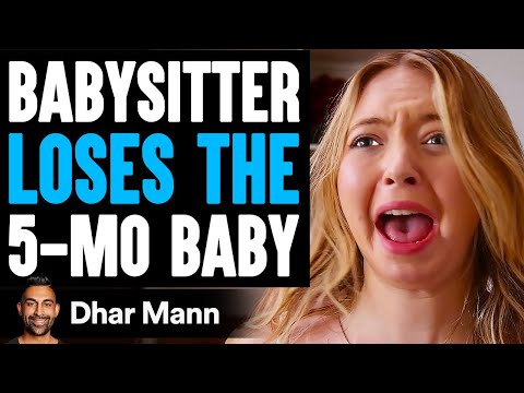 BABYSITTER LOSES The 5-Month-Old Baby (She Lives To Regret It) | Dhar Mann