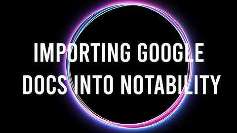 import google docs into notability