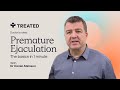 Premature Ejaculation Treatment: How to last longer in bed. Choose Better - With Dr Daniel Atkinson.
