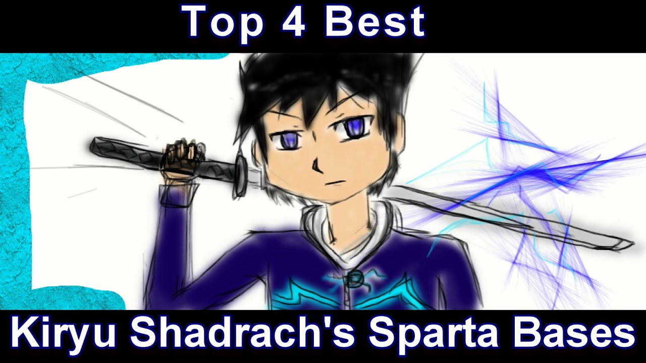 Top 4 Best Kiryu Shadrach's Sparta Bases