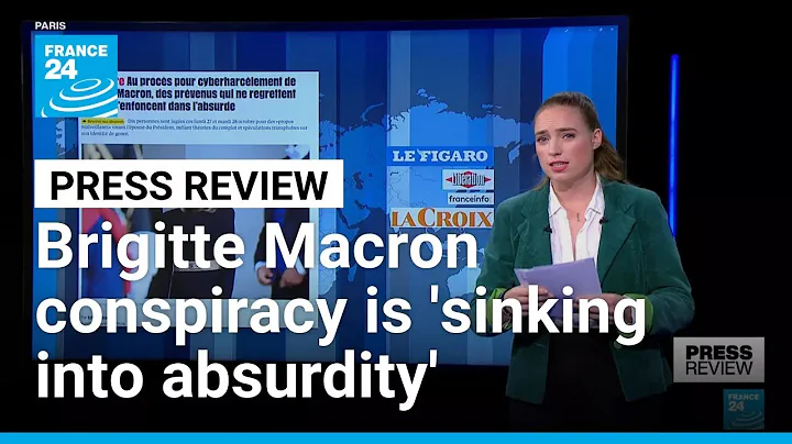 Brigitte Macron conspiracy theorists are 'sinking into absurdity' • FRANCE 24 English