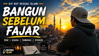 Bangun Sebelum Fajar 🌅 | Hip Hop Reggae Islami Motivasi Pagi Penuh Semangat