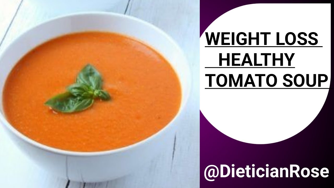 Weight Loss Tomato Soup Recipe |Oil Free | Weight Loss Diet Soup ...