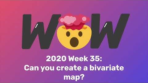 WOW2020 week 35 | Can you create a bivariate map?