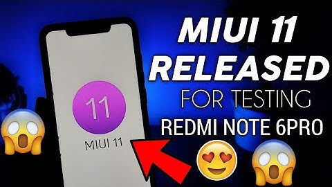 MIUI 11 TESTING ROM RELEASED | REDMI NOTE 6 PRO | MIUI 11 RELEASE DATE | MIUI 11 UPDATE | REDMI NOTE